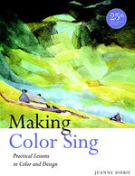 Making Color Sing. 25th Anniversary Edition: Practical Lessons in Color and Design