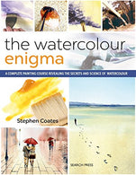 Watercolour Enigma. The: A Complete Painting Course Revealing the Secrets and Science of Watercolour