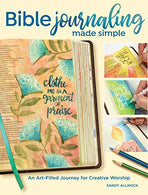 Bible Journaling Made Simple: An Art-Filled Journey for Creative Worship