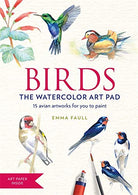 Birds the Watercolor Art Pad: 15 avian artworks for you to paint